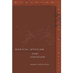 Martin Hagglund: Radical Atheism