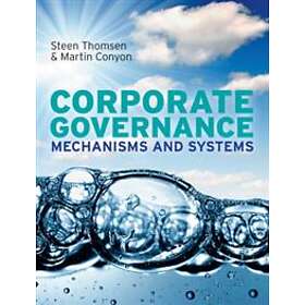 Steen Thomsen: Corporate Governance: Mechanisms and Systems