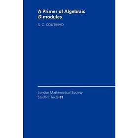 S C Coutinho: A Primer of Algebraic D-Modules