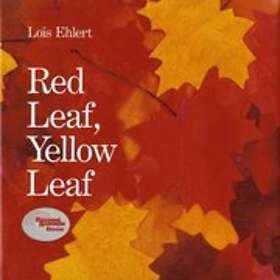 Lois Ehlert: Red Leaf, Yellow Leaf