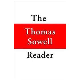 Thomas Sowell: The Thomas Sowell Reader