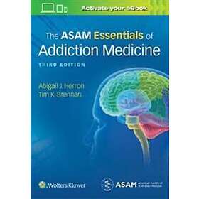 Abigail Herron, Dr Timothy Koehler Brennan: The ASAM Essentials of Addiction Medicine