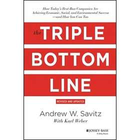 AW Savitz: The Triple Bottom Line How Today's Best-Run Companies Are Achieving E