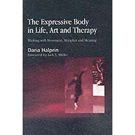 Daria Halprin: The Expressive Body in Life, Art, and Therapy