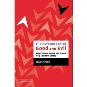 Ervin Staub: The Psychology of Good and Evil