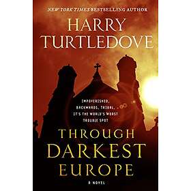Harry Turtledove: Through Darkest Europe
