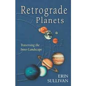 Erin Sullivan: Retrograde Planets