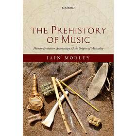 Iain Morley: The Prehistory of Music