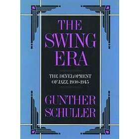 Gunther Schuller: The Swing Era