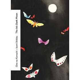 Izumi Shikibu, Ono no Komachi: The Ink Dark Moon