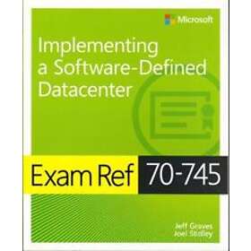 Jeff Graves: Exam Ref 70-745 Implementing a Software-Defined DataCenter