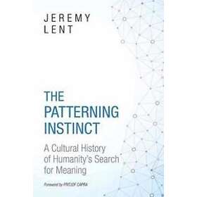 Jeremy Lent: The Patterning Instinct