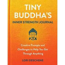Lori Deschene: Tiny Buddha's Inner Strength Journal
