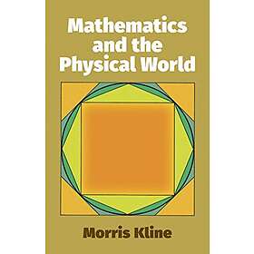 Morris Kline: Mathematics and the Physical World