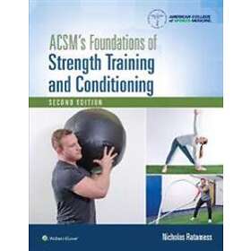 Nicholas Ratamess, American College of Sports Medicine: ACSM's Foundations of Strength Training and Conditioning