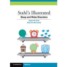 Stephen M Stahl: Stahl's Illustrated Sleep and Wake Disorders