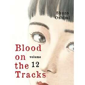 Shuzo Oshimi: Blood on the Tracks 12