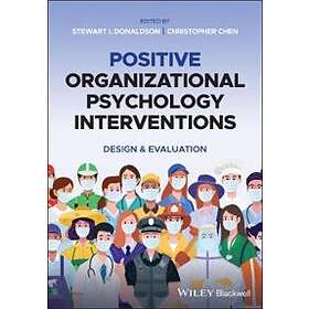 S Donaldson: Positive Organizational Psychology: Theory, Resear ch &; Applicatio