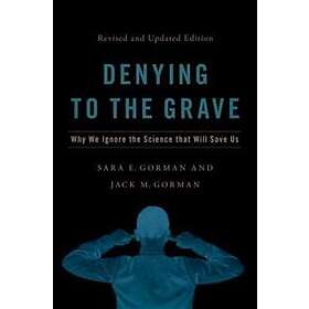 Sara E Gorman: Denying to the Grave