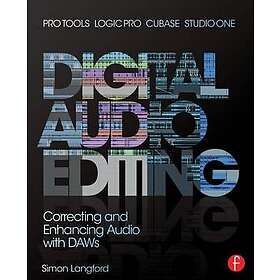 Simon Langford: Digital Audio Editing: Correcting and Enhancing with DAWs
