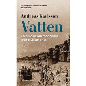 Andreas Karlsson: Vatten en historia om människor och civilisationer