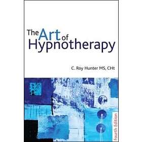 C Roy Hunter: The Art of Hypnotherapy