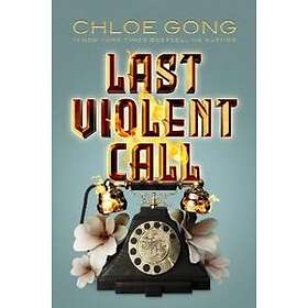 Chloe Gong: Last Violent Call