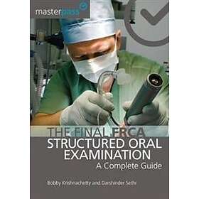 Bobby Krishnachetty, Darshinder Sethi: The Final FRCA Structured Oral Examinatio