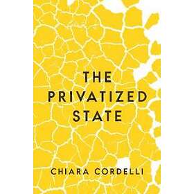 Chiara Cordelli: The Privatized State