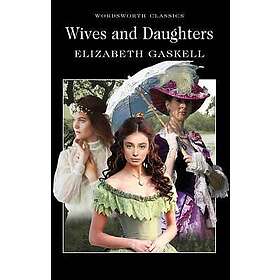 Elizabeth Gaskell: Wives and Daughters