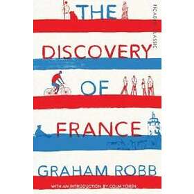 Graham Robb: The Discovery of France