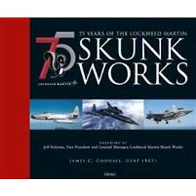 James C Goodall: 75 years of the Lockheed Martin Skunk Works