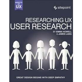 James Lang, Emma Howell: Researching UX: User Research