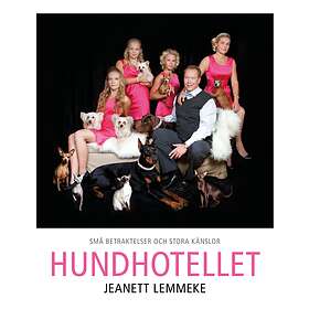 Jeanett Lemmeke: Hundhotellet små betraktelser och stora känslor
