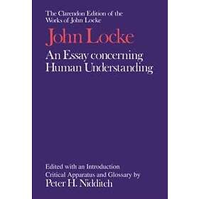 John Locke: John Locke: An Essay concerning Human Understanding