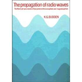 K G Budden: The Propagation of Radio Waves