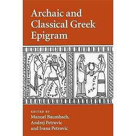 Manuel Baumbach: Archaic and Classical Greek Epigram