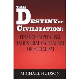 Michael Hudson: The Destiny of Civilization