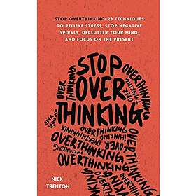 Nick Trenton: Stop Overthinking