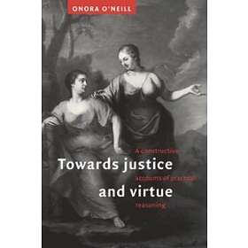 Onora O'Neill: Towards Justice and Virtue