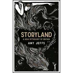 Amy Jeffs: Storyland: A New Mythology of Britain