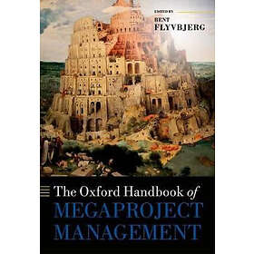 Bent Flyvbjerg: The Oxford Handbook of Megaproject Management