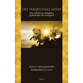 Bertil Gyllensten, Görgen Olsson: Det terapeutiska mötet om relationens betydelse i psykoterapi och vardagsliv