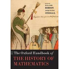 Eleanor Robson: The Oxford Handbook of the History Mathematics