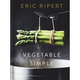 Eric Ripert, Nigel Parry: Vegetable Simple: A Cookbook