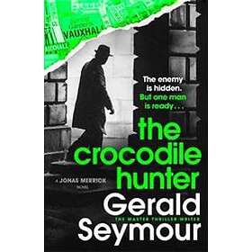Gerald Seymour: The Crocodile Hunter
