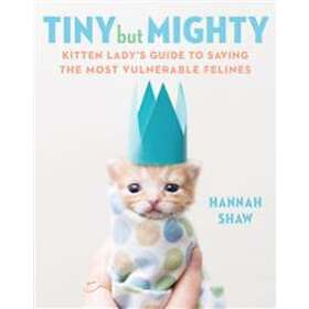Hannah Shaw: Tiny But Mighty