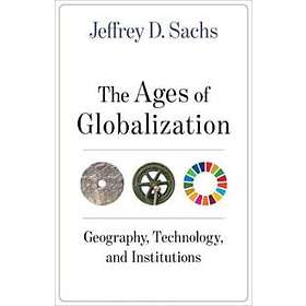 Jeffrey D Sachs: The Ages of Globalization