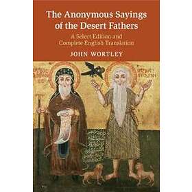 John Wortley: The Anonymous Sayings of the Desert Fathers