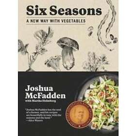 Joshua McFadden, Martha Holmberg: Six Seasons